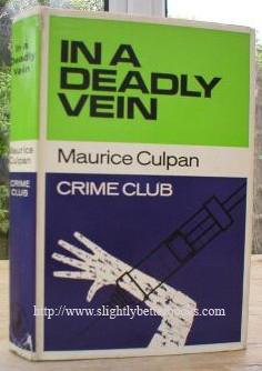 Culpan, Maurice. 'In a Deadly Vein', published by Collins for the Crime Club in 1967, hardcover with dustjacket, 224pp. Condition: good, with a little wear & tear to dustjacket edges. DJ is not price-clipped. Good condition, highly collectable copy featuring Inspector Houghton. Price: £15.00, not including p&p, which is Amazon's standard charge (currently £2.75 for UK buyers, more for overseas customers)