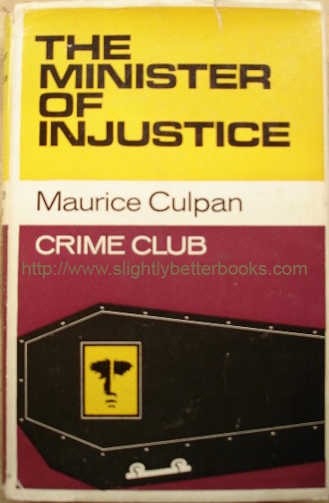 Culpan, Maurice. 'The Minister of Injustice', published in 1966 by Collins as part of their Collins Crime Club Series, hardback with dustjacket, 224pp. Sorry, sold out, but click image to access prebuilt search for this title on Amazon! 