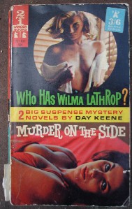 Keene, Day. 'Who has Wilma Lathrop?'; and 'Murder on the Side', published by Lancer Books, NY in about 1956/1957, in paperback, 240pp. Cover is a bit tatty at the bottom of the spine, otherwsie ok.  Price: £3.25 (not including p&p, which is Amazon's standard charge (currently £2.75 for UK buyers, more for overseas customers)