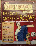Deary, Terry; & Brown, Martin. The Gory Glory of Rome (The Horrible Histories Collection), published in 2002 by Eaglemoss Publications. Click here to see the whole series including collectors tins, magzine tidies and timeline binders!
