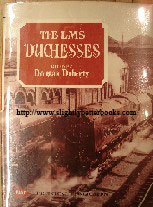 Dohery, Douglas (Ed.), 'The LMS Duchesses' published in Great Britain in 1973 in hardback by Model & Allied Publications, 89pp, ISBN 085242325X. Sorry, sold out, but click image to access a prebuilt search for this title on Amazon UK