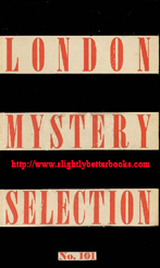 Esonwood, Dick et al. 'London Mystery Selection No. 101', published in 1974 in Great Britain by Norman Kark, in paperback, 128pp. Condition: Fair or acceptable. The book is intact, but the very first page has come loose and the binding is not that strong. The cover is faded and worn and the internal pages are tanned with age. Price: £5.00, not including post and packing, which is Amazon's standard charge (currently £2.80 for UK buyers and more for overseas customers)