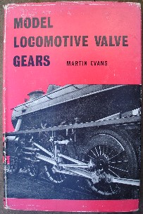 Martin Evans. 'Model Locomotive Valve Gears', published in 1962 by Percival Marshall/Model & Allied Publications, hardcover, 98pp. Good+ condition copy with good+ dustjacket, with only minor wear to the dj corners and at either end of the spine. A nice copy. Price: £12.20, not including post and packaging, which is Amazon UK's standard charge (currently £2.80 for UK buyers). Overseas buyers will need to contact us to arrange a sale