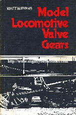Evans, Martin. 'Model Locomotive Valve Gears' published in 1981 in Great Britain by Model & Allied Publications in paperback, 102pp, ISBN 0852427697. Condition: Good condition, past it's best, but clean & tidy. Has some slight tanning to internal pages (browning effect from ageing) and some slight edge wear to the cover. Overall a very decent copy, just old. Price: £20.00, not including p&p, which is Amazon's standard charge (currently £2.75 for UK buyers, more for overseas customers) 