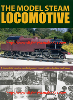Evans, Martin. 'The Model Steam Locomotive: A Complete Treatise on Design and Construction by Martin Evans', published in 2010 in Great Britain by TEE Publishing, in paperback, 208pp, ISBN 1857611322. Condition: Brand new. Price: £25.20, not including post and packing, which is Amazon's standard charge (currently £2.80 for UK buyers, more for overseas customers)