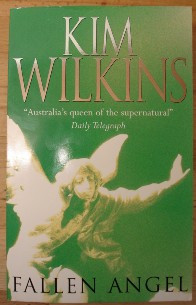 Wilkins, Kim. 'Fallen Angel', published by Gollancz in 2002, 552 pages. Sorry, out of stock! Click image to access prebuilt search on Amazon
