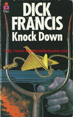 Francis, Dick. 'Knock Down' published in 1980 in Great Britain by Pan Books (8th reprint), 189pp, ISBN 0330246208. Price: 50 pence, not including post and packing, which is Amazon's standard charge (currently £2.80 for UK buyers, more for overseas customers)