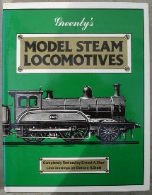 Greenly, Henry; Steel, Ernest A.; Steel, Elenora H. 'Greenly's Model Steam Locomotives' published as the 9th completely revised edition in 1979 by Cassell Ltd, 172pp, ISBN 0304300241. Sorry, sold out, but click image to access prebuilt search for this title on Amazon UK