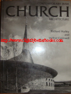Hurley, Richard. 'Contemporary Irish Church Architecture', published in 1985 in the Republic of Ireland by Gill and Macmillan in hardback with dustjacket, 144pp, ISBN 0717113361. Sorry, sold out, but click image to access prebuilt search for this title on Amazon UK