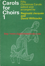 Jacques, Reginald; and Willcocks, David. 'Carols for Choirs: Fifty Christmas Carols.' Paperback, 184 pages, published by Oxford University Press in 1961, different cover to other publication of this age. ISBN 0193532220. Sorry, sold out, but click image to access prebuilt search on Amazon for this title 