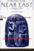 Kuhrt, Amélie; Millar, Fergus (ed.) 'The Ancient Near East c. 3000-300 BC, Volume II', published in 1997 in Great Britain by Routledge in paperback, 782pp, ISBN 0415167647. Published within the series: Routledge History of the Ancient World. Condition: Near Fine. Price: £34.00, not including post and packing, which is Amazon's standard price (currently £2.75 for UK buyers, more for overseas customers)