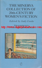 Cooke, Judy (ed.); Moggach, Deborah. 'The Minerva Collection of 20th-Century Women's Fiction', published in 1991 in Great Britain by Quality Paperbacks Direct in paperback, 559pp, No ISBN. Condition: Very good, but with some very slight edge wear and some creasing to the cover corners. Price: £7.20, not including post and packing (which is Amazon's standard charge (currently £2.80 for UK buyers; more for overseas customers)
