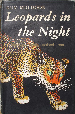 Muldoon, Guy; and Thompson, Ralph (illustrator). 'Leopards In The Night', published in 1955 in Great Britain by Rupert Hart-Davis in hardback with dustjacket, 234pp. Sorry, sold out, but click image or links to access prebuilt search for this title on Amazon UK