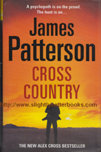 Patterson, James. 'Cross Country', published in 2008 in Great Britain by Century in hardback with dustjacket, 425pp, ISBN 9781846052569. Condition: 1st Edition, very good++ condition with very good dustjacket (not price-clipped). Price: £7.99, not including post and packing, which is Amazon's standard charge (currently £2.80 for UK buyers, more for overseas customers)