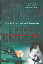 Patterson, James 'London Bridges', published in 2004 in Great Britain by Headline in hardback with dustjacket, 307pp, ISBN 0755305787. Condition: very good, well looked-after copy with very good dustjacket (price-clipped). Price: £4.99, not including post and packing