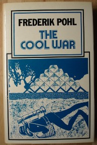 Pohl, Frederik. 'The Cool War', published in 1982 by The Science Fiction Book Club, Volume 3, Issue 9, hbk with dustjacket. Has some slight tanning to internal pages (browning effect from ageing), overall a nice copy. Price: £3.99, not including p&p, which is Amazon's standard charge (currently £2.75 for UK buyers and more for overseas customers)