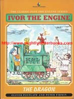 Postage, Oliver 'Ivor the Engine: The Dragon', published in 1994 in hardback in Great Britain by Diamond Books, 34pp, ISBN 0261665715. Condition: very good, with a tiny tiny bump to the top right corner (hardly noticeable): Price: £10.00, not including post and packing