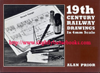 Prior, Alan. '19th Century Railway Drawings in 4mm Scale' first published in Great Britain by David and Charles in hardback with dustjacket, 96pp, ISBN 0715380060. Sorry, sold out, but click image to access prebuilt search for this title on Amazon UK