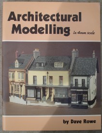 Rowe, Dave. 'Architectural Modelling in 4mm Scale', published by Wild Swan Publications in 1983, paperback, 72pp, ISBN 0906867126