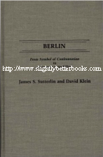 Sutterlin, James S. 'Berlin: From Symbol of Confrontation to Keystone of Stability' published in 1989 in the United States in hardback, 233pp, ISBN 0275932591. Condition: Signed Copy. Very good, clean and tidy book. Price: £9.99, not including post and packing, which is Amazon's standard charge (currently £2.80 for UK buyers, more for overseas customers)