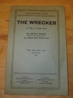 Ridley, Arnold; and Merivale, Bernard. 'The Wrecker: A Play in Three Acts' published as French's Acting Edition No. 635 by Samuel French in 1930, 84 pages. Sorry, sold out but click image to access prebuilt search on Amazon UK for this title