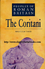 Todd, Malcolm. 'The Coritani', published in 1973 in Great Britain by Alan Sutton Publishing in hardback with dustjacket, 164pp, ISBN 0862998786. Condition: very good, clean & tidy copy, well looked-after. Price: £3.12, not including post and packing, which is Amazon's standard charge (currently £2.75 for UK buyers, more for overseas customers)