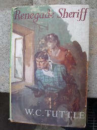 W.C.Tuttle. Renegade Sheriff, Collins Wild West Club, 1957, hardcover with dustjacket.  Price £20.00 (not incl. p&p)