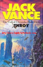 Vance, Jack. 'Throy', published in 1994 in Great Britain by Hodder and Stoughton in paperback, 298pp, ISBN 0450594254