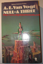 Van Vogt, A. E. 'Null-A Three', pbk, published in 1985 by Sphere Science Fiction, 218pp. Sorry, sold out, but click image to access prebuilt search for this title on Amazon UK