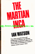 Watson, Ian. 'The Martian Inca', published in 1977 by the Readers Union, hbk, 208pp, with dustjacket. Has some mild tanning to internal pages. DJ has some tanning marks to it. Price:£2.25, not including p&p, which is Amazon's standard charge (currently £2.75 for UK buyers, more for overseas customers)