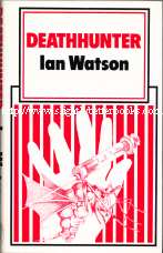 Watson, Ian. 'Deathhunter', published in 1982 by SFBC, hardback. Condition:Very good dustjacket; overall a nice,clean, well looked-after copy. Internal pages have some light tanning (browning effect from ageing). Price:£4.95, not including p&p, which is Amazon's standard charge (currently £2.75 for UK buyers, more for overseas customers) 