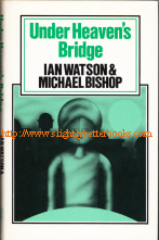 Watson, Ian. 'Under Heaven's Bridge', published by Readers Union in 1981, hbk, 160pp, well looked-after, clean copy with very good dustjacket and mild tanning to the internal pages (browning effect from ageing). Price:£6.25, not including p&p, which is Amazon's standard charge (currently £2.80 for UK buyers, more for overseas customers)