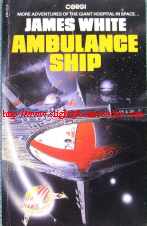 White, James. 'Ambulance Ship', published in 1980 in Great Britain in paperback, 224pp, ISBN 0552115118