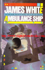 White, James. 'Ambulance Ship', published in 1987 in Great Britain in hardback, 192pp, ISBN 0356140032