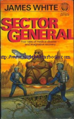 White, James. 'Sector General' published in 1987 in the United States by Ballantine Books, in paperback, ISBN 0345346270. Sorry, out of stock, but click image to access prebuilt search for this title on Amazon UK