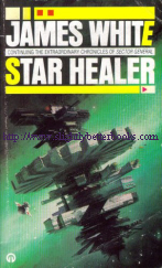 White, James. 'Star Healer', published in 1987 in Great Britain by Orbit Futura, in paperback, 220pp, ISBN 0708881874