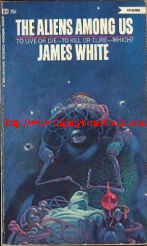 White, James. 'The Aliens Among Us' published in 1981 in Great Britain by Ballantine Books in paperback, 224pp, ISBN 0345291719. Sorry, sold out, but click image to access prebuilt search for this title on Amazon UK