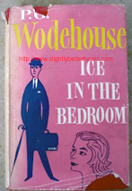 Wodehouse, P.G. 'Ice in the Bedroom', published by Herbert Jenkins in 1961, hardcover. Sorry, sold out, but click image to access prebuilt search for this title on Amazon