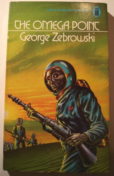 Zebrowski, George. 'The Omega Point', published in July 1974 by New English Library, paperback, 160 pages, ISBN 0450018040. Price: £1.65, not including p&p, which is Amazon's standard charge (currently £2.75 for UK buyers, more for overseas customers)